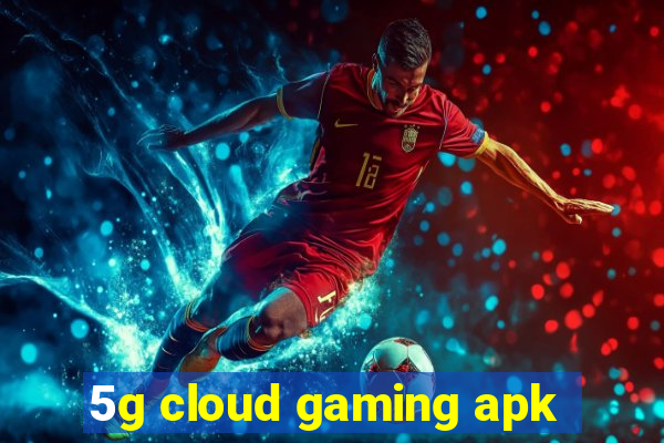 5g cloud gaming apk